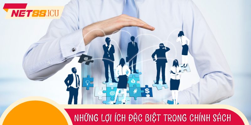 Quyền lợi chỉ có tại chính sách đại lý